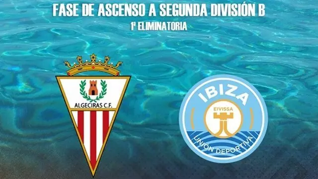 Algeciras e Ibiza se ver&aacute;n las caras en la primera eliminatoria