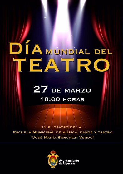 Cartel con motivo del Día Mundial del Teatro. - AYTO.DE ALGECIRAS